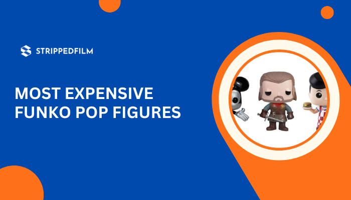 Most Expensive Funko Pop Figures