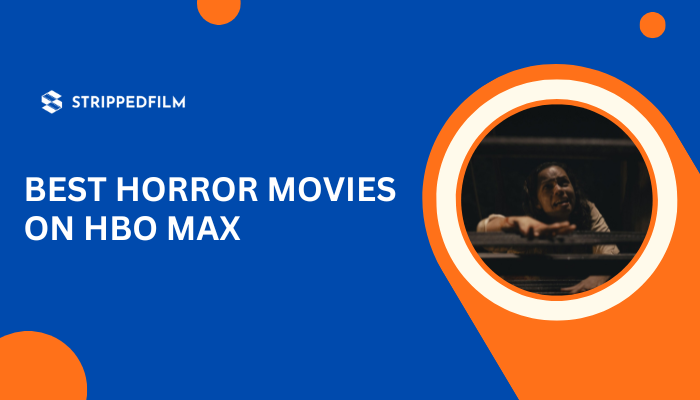 Best Horror Movies On HBO Max