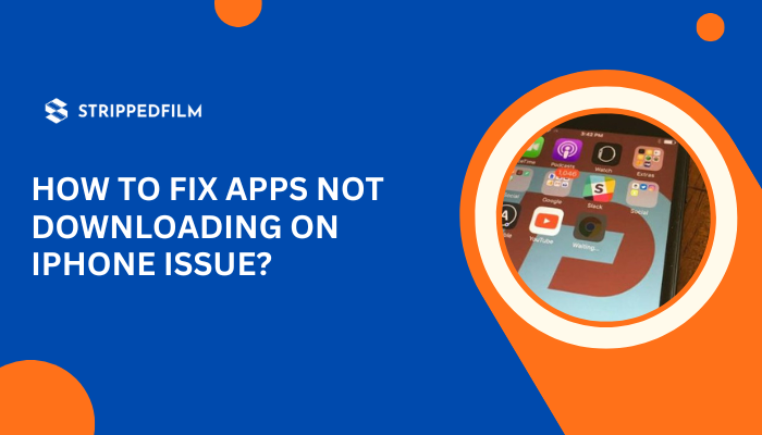 How To Fix Apps Not Downloading On iPhone Issue