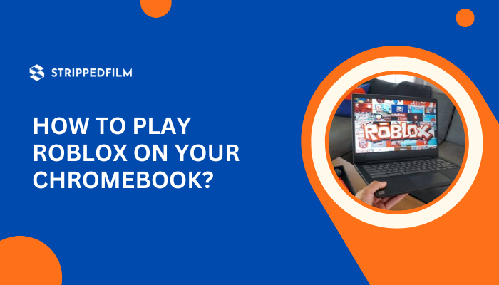 How To Play Roblox On Your Chromebook?