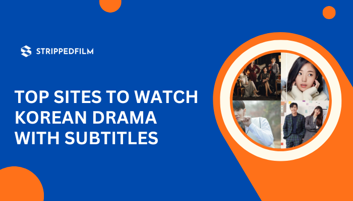 Top Sites to Watch Korean Drama With Subtitles