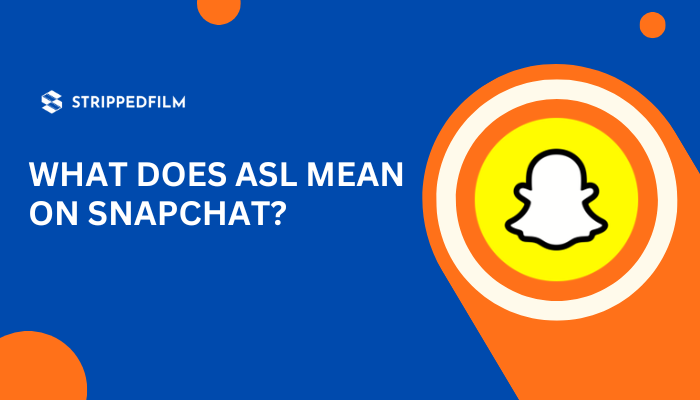 What Does ASL Mean On Snapchat