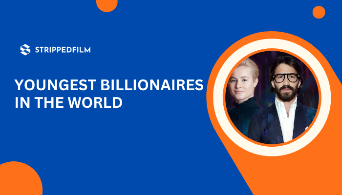 Youngest Billionaires In The World