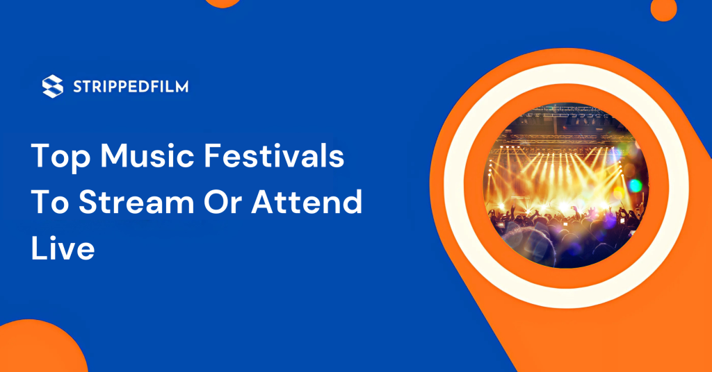 Top Music Festivals To Stream Or Attend Live In 2025