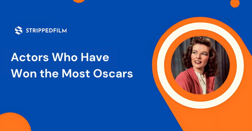 Actors Who Have Won the Most Oscars