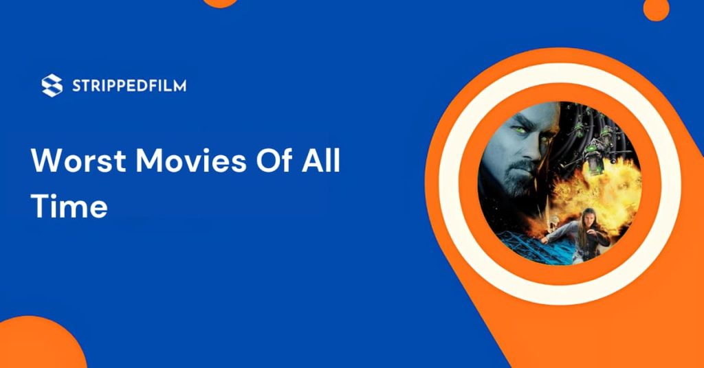 Worst Movies of All Time